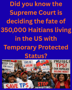 Read more about the article Week of Action: 350,000 Haitians Face Deportation If TPS Ends